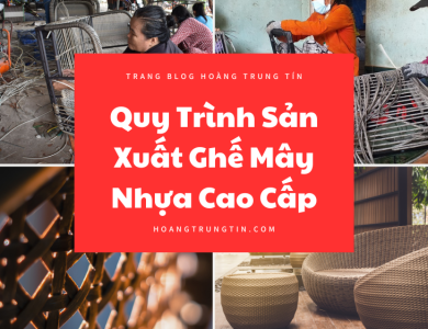 Quy Trình Sản Xuất Ghế Mây Nhựa Cao Cấp