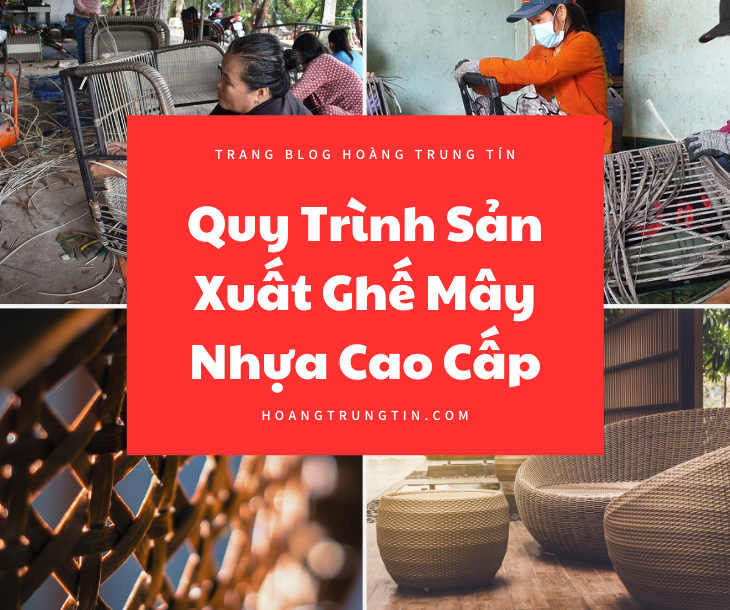Quy Trình Sản Xuất Ghế Mây Nhựa Cao Cấp
